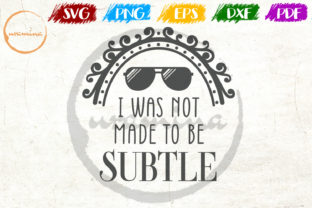 Download I Was Not Made to Be Subtle - Subtle Collection